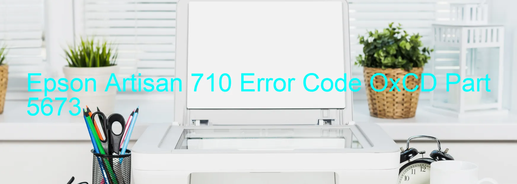 Epson Artisan 710 Error Code OxCD Part 5673