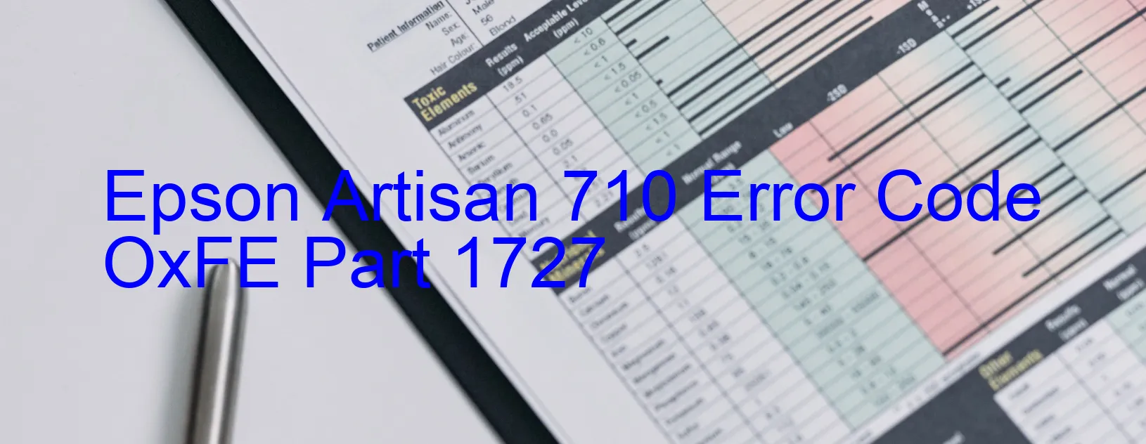 Epson Artisan 710 Error Code OxFE Part 1727