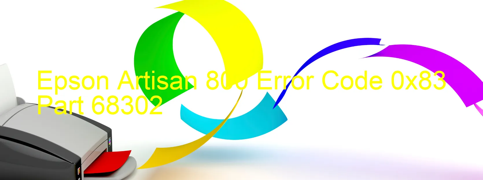 Epson Artisan 800 Error Code 0x83 Part 68302