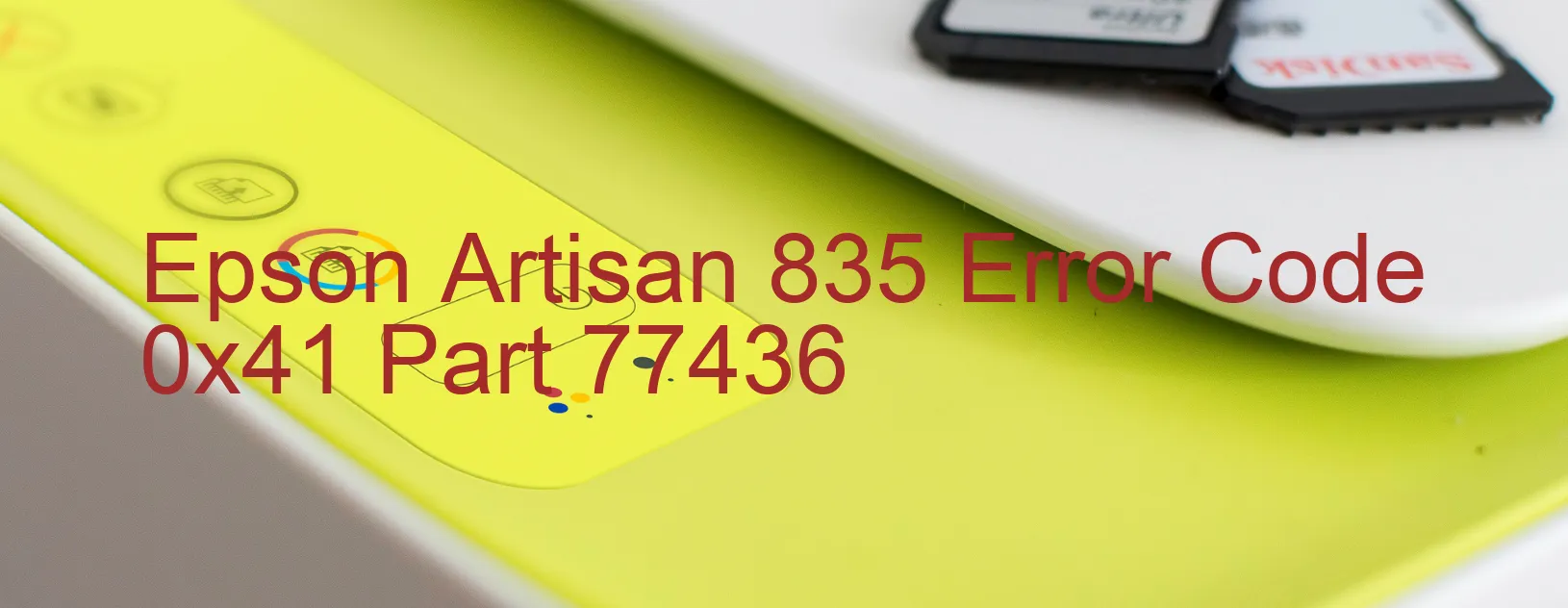 Epson Artisan 835 Error Code 0x41 Part 77436