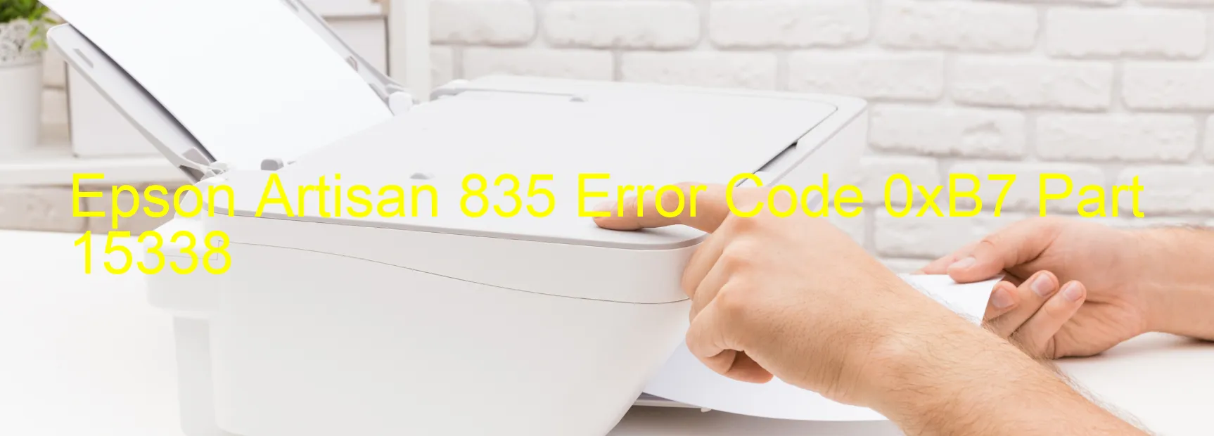 Epson Artisan 835 Error Code 0xB7 Part 15338