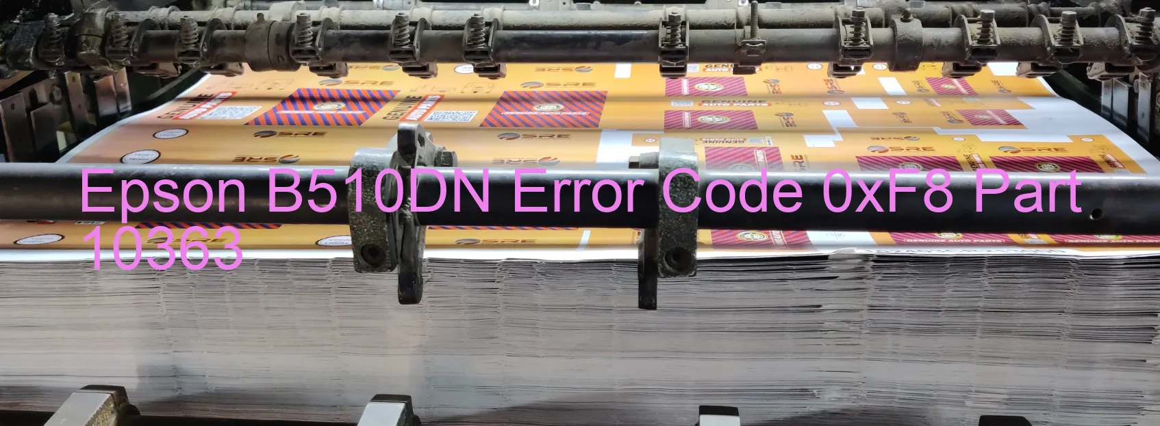 Epson B510DN Error Code 0xF8 Part 10363