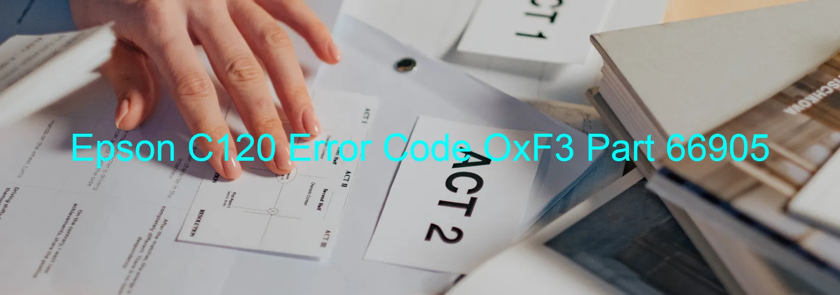 Epson C120 Error Code OxF3 Part 66905