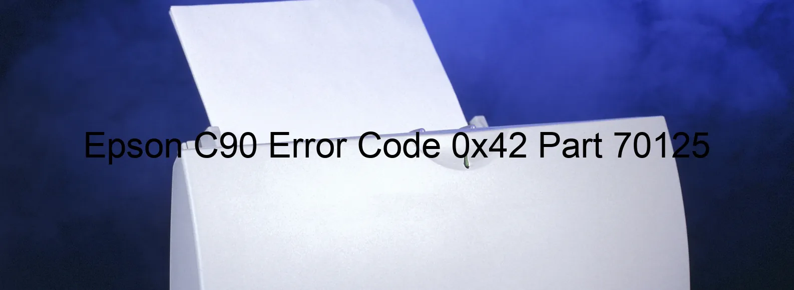 Epson C90 Error Code 0x42 Part 70125