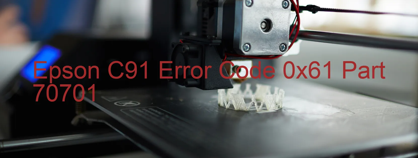 Epson C91 Error Code 0x61 Part 70701