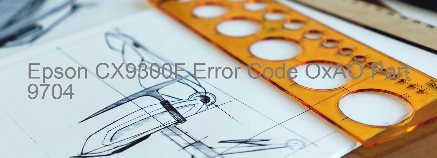 Epson CX9300F Error Code OxAO Part 9704