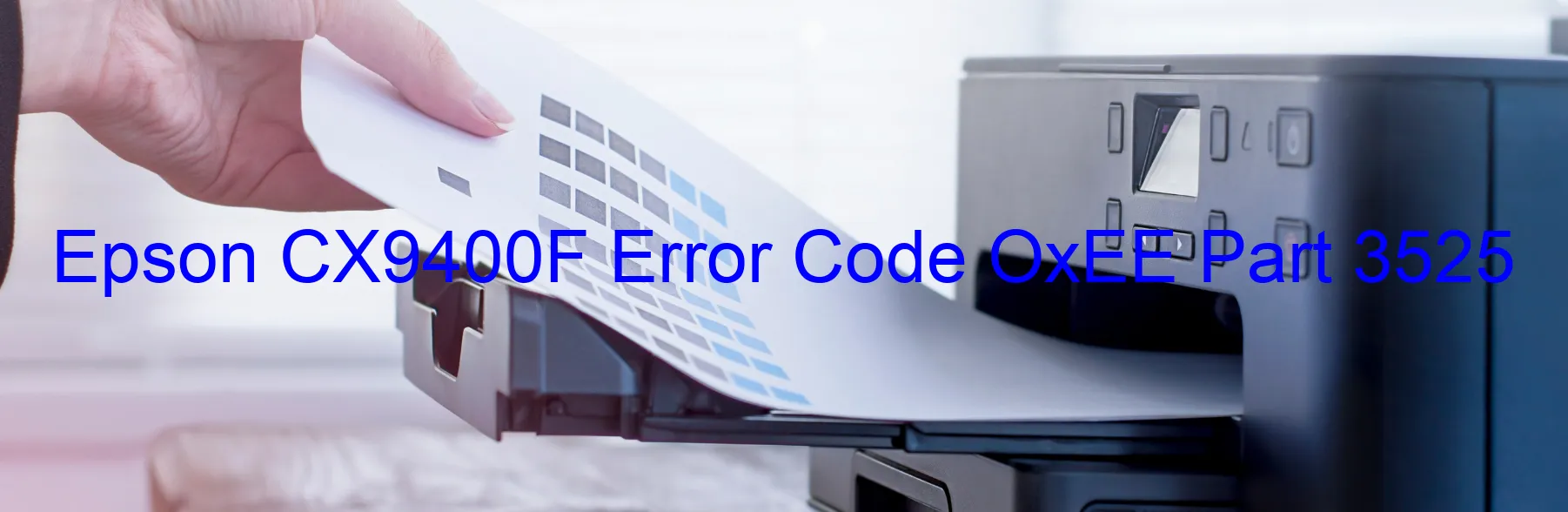 Epson CX9400F Error Code OxEE Part 3525