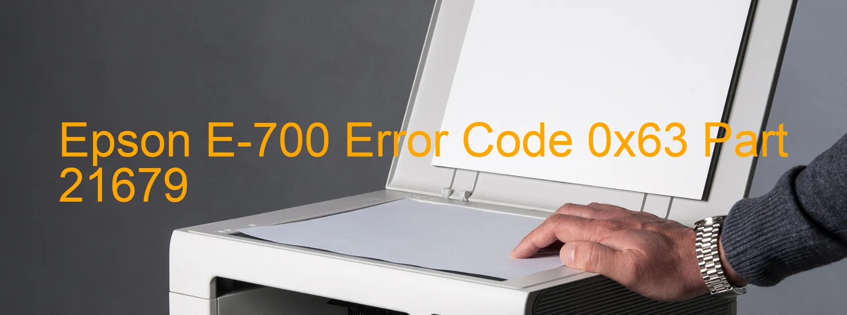 Epson E-700 Error Code 0x63 Part 21679
