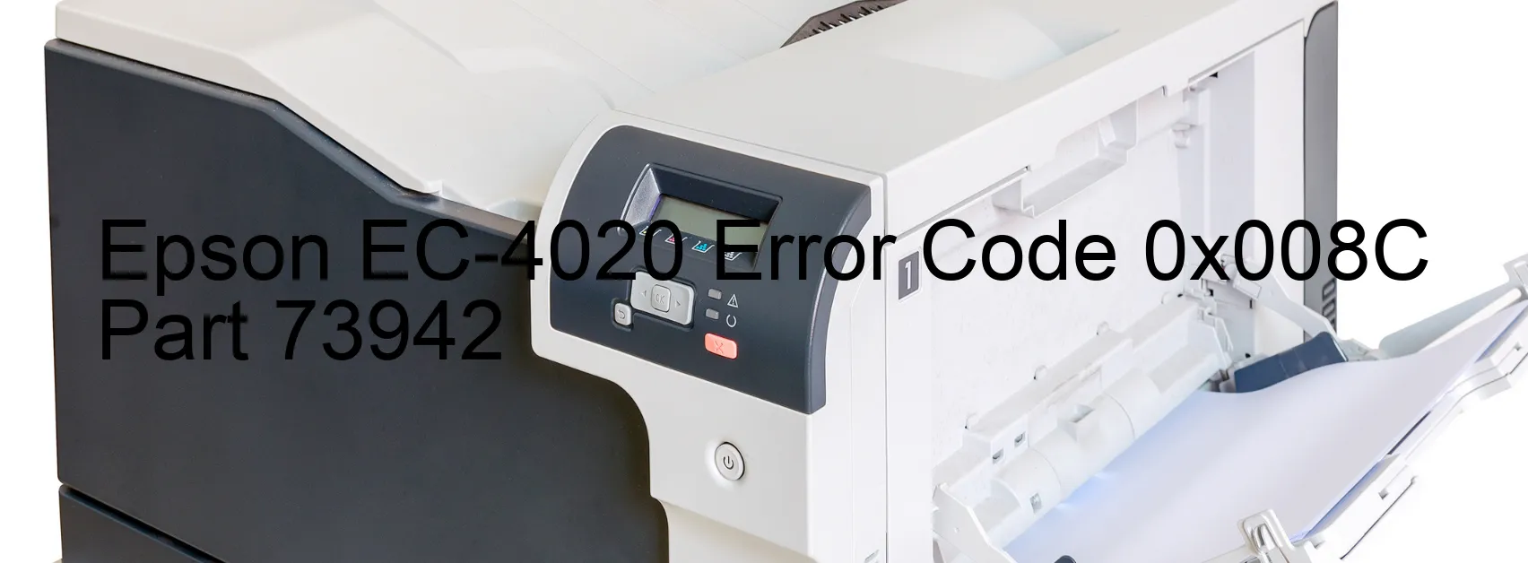 Epson EC-4020 Error Code 0x008C  Part 73942