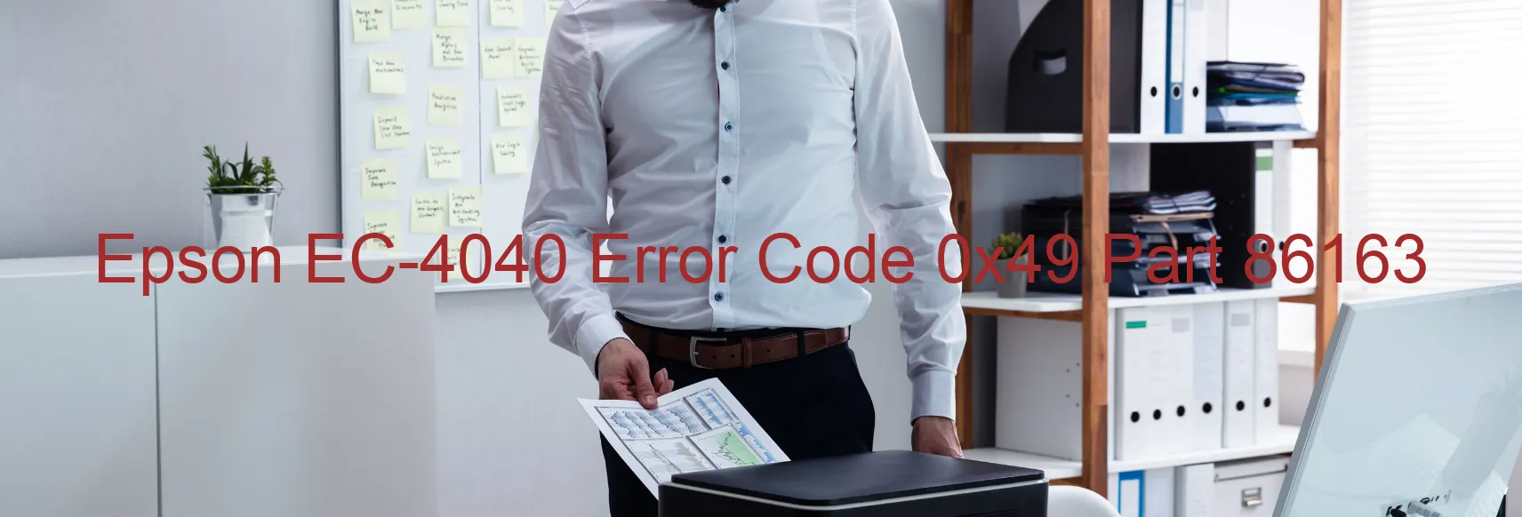 Epson EC-4040 Error Code 0x49 Part 86163