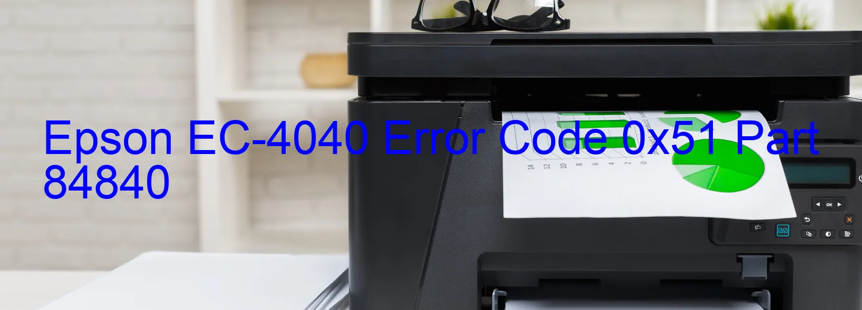 Epson EC-4040 Error Code 0x51 Part 84840