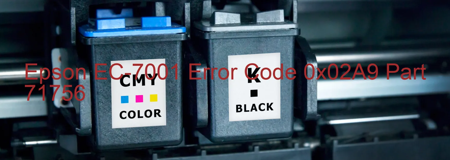 Epson EC-7001 Error Code 0x02A9 Part 71756