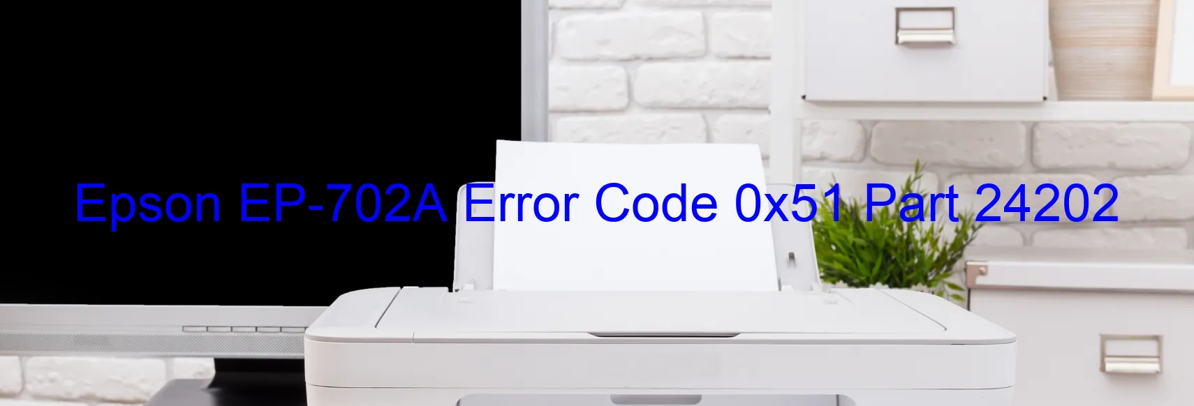 Epson EP-702A Error Code 0x51 Part 24202