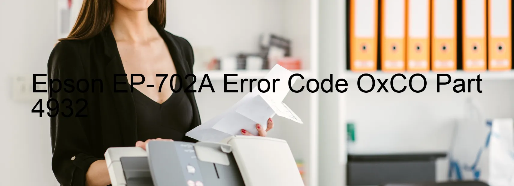 Epson EP-702A Error Code OxCO Part 4932