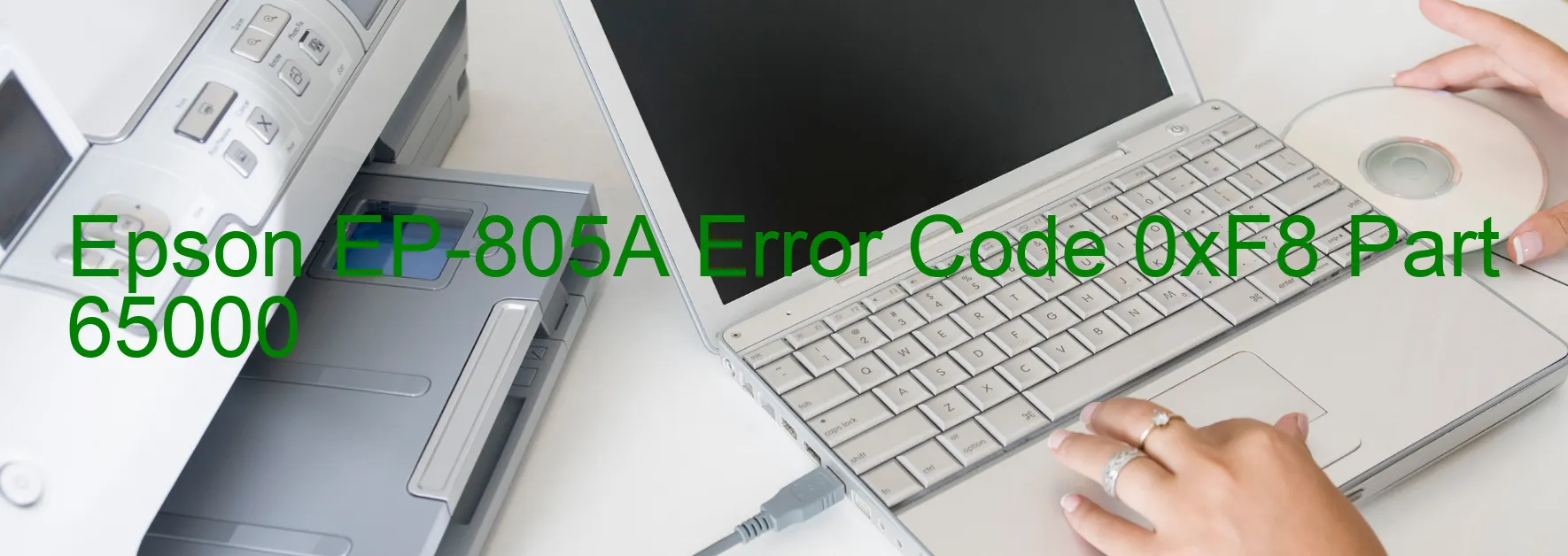 Epson EP-805A Error Code 0xF8 Part 65000