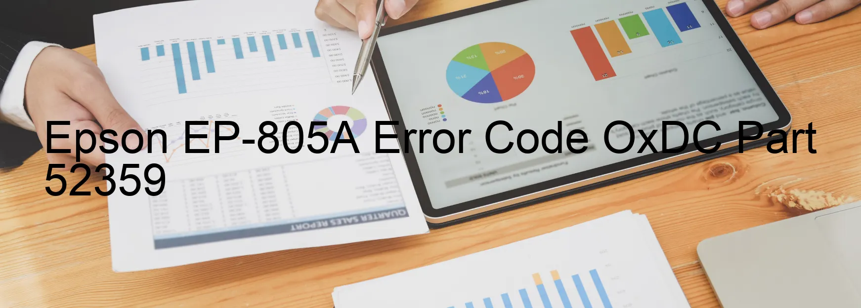 Epson EP-805A Error Code OxDC Part 52359