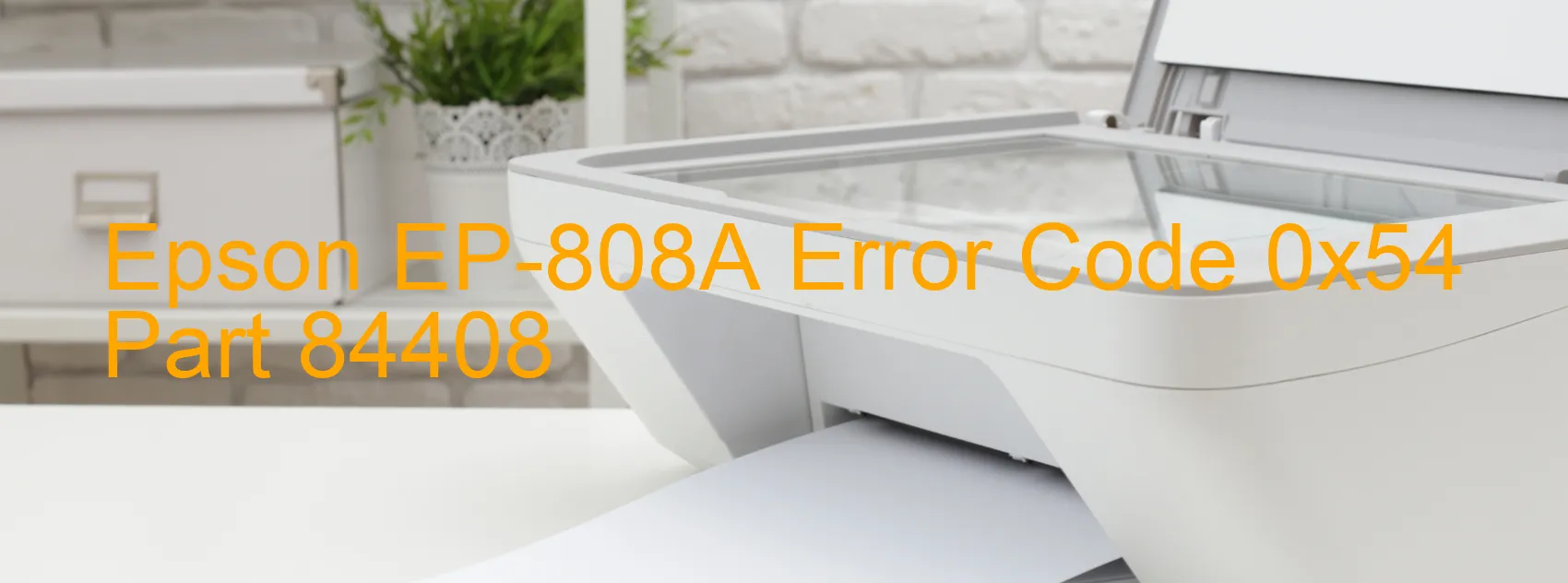 Epson EP-808A Error Code 0x54 Part 84408