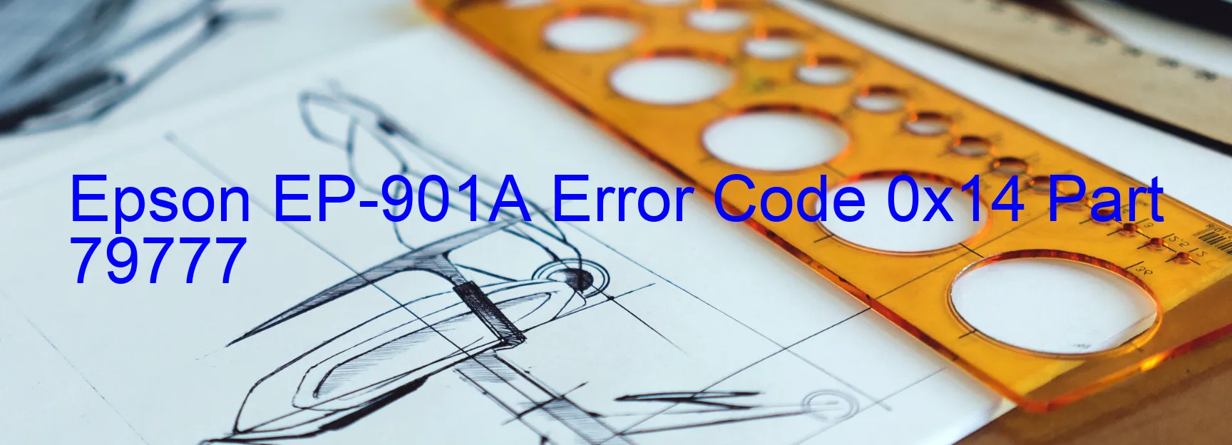 Epson EP-901A Error Code 0x14 Part 79777