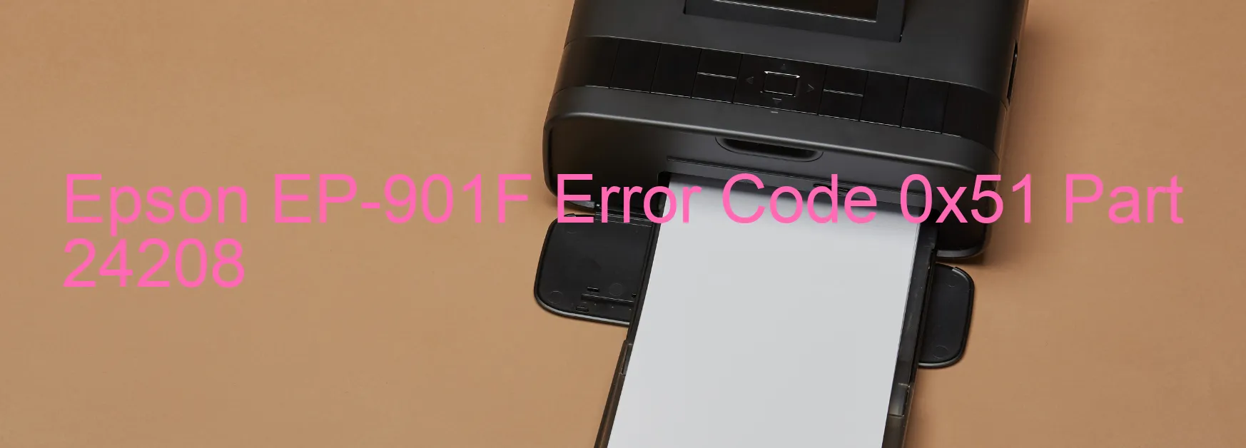 Epson EP-901F Error Code 0x51 Part 24208