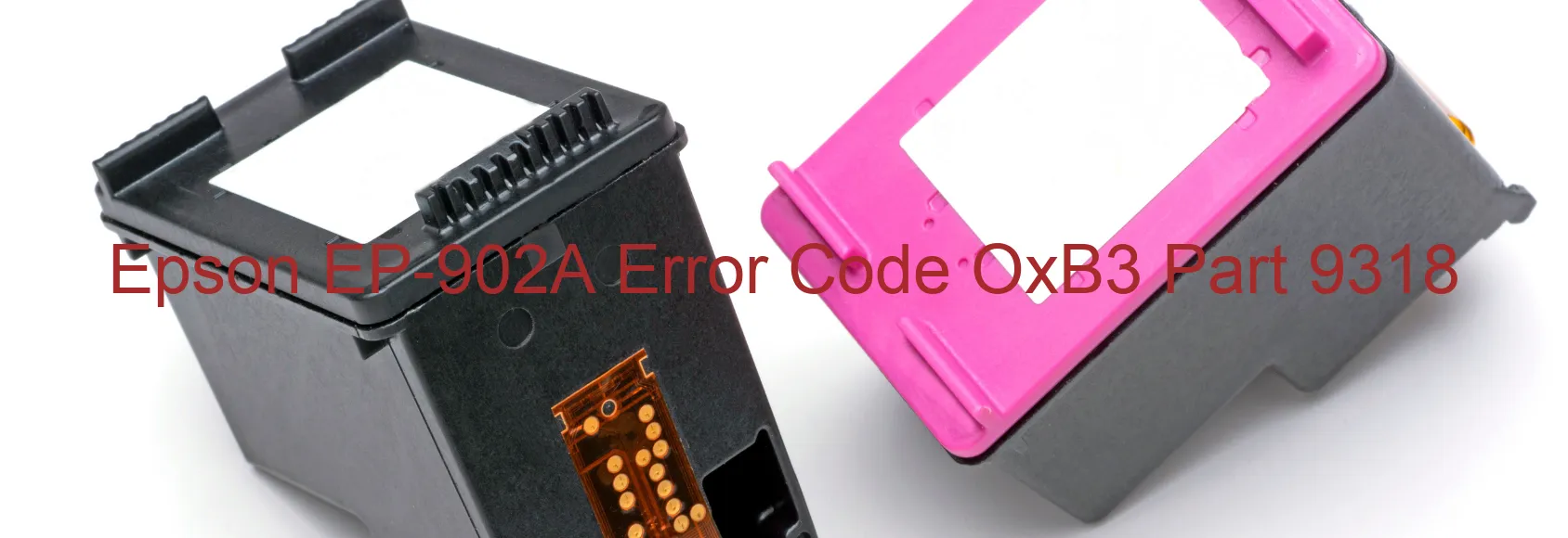 Epson EP-902A Error Code OxB3 Part 9318