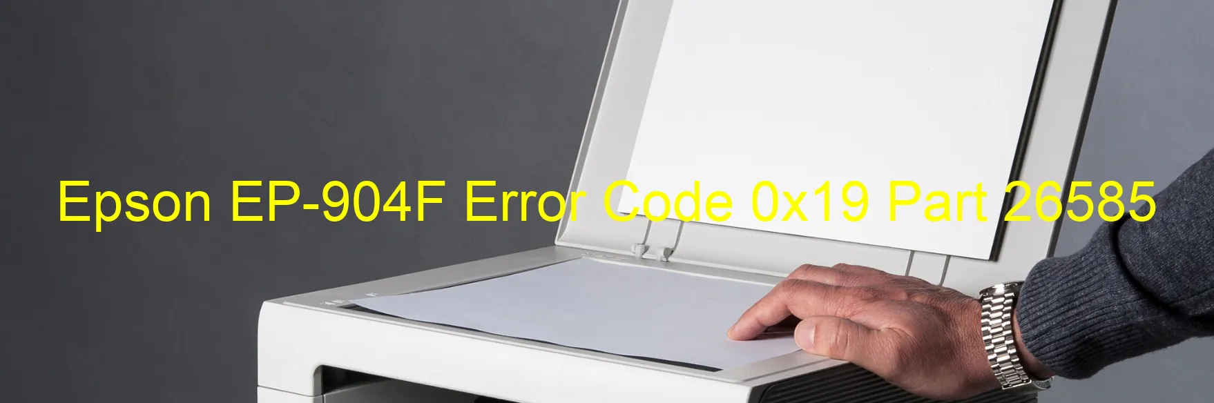 Epson EP-904F Error Code 0x19 Part 26585