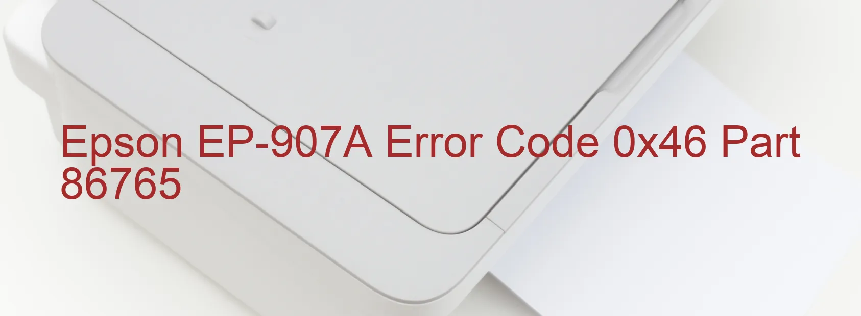 Epson EP-907A Error Code 0x46 Part 86765