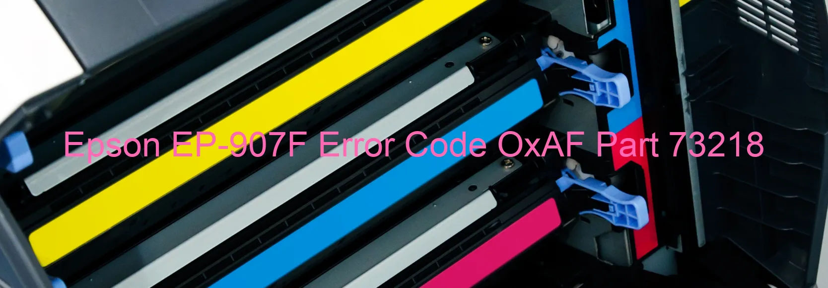 Epson EP-907F Error Code OxAF Part 73218