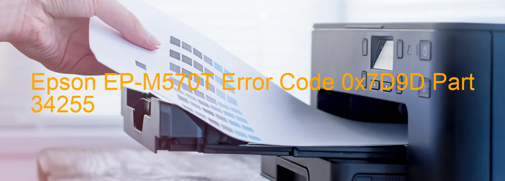 Epson EP-M570T Error Code 0x7D9D Part 34255