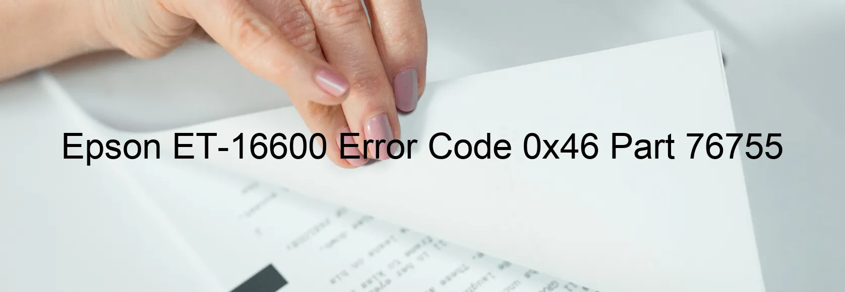 Epson ET-16600 Error Code 0x46 Part 76755