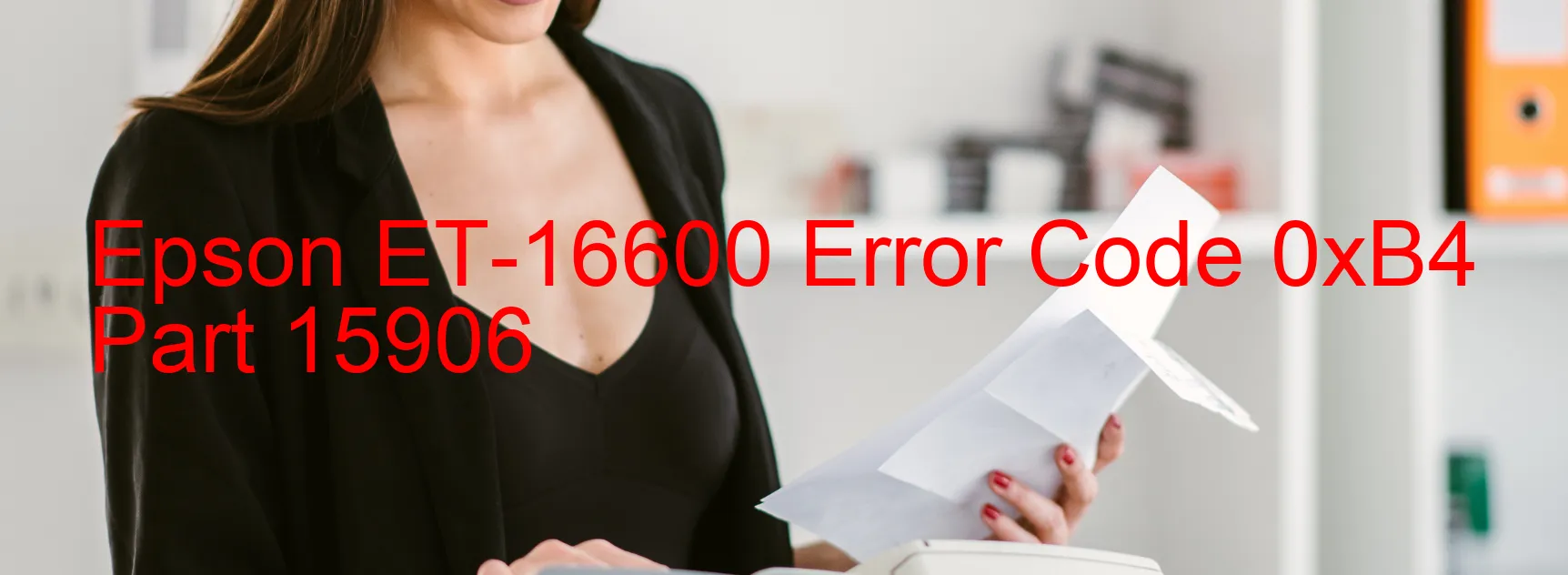 Epson ET-16600 Error Code 0xB4 Part 15906