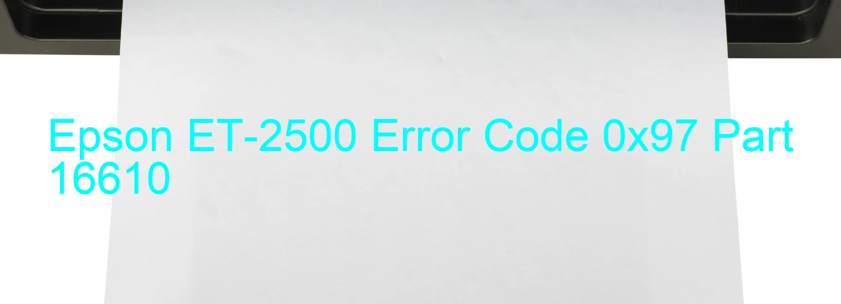 Epson ET-2500 Error Code 0x97 Part 16610