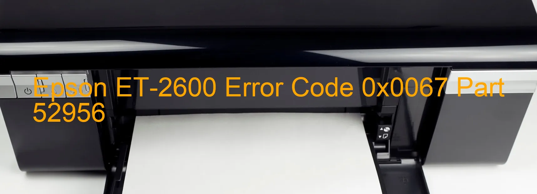 Epson ET-2600 Error Code 0x0067 Part 52956