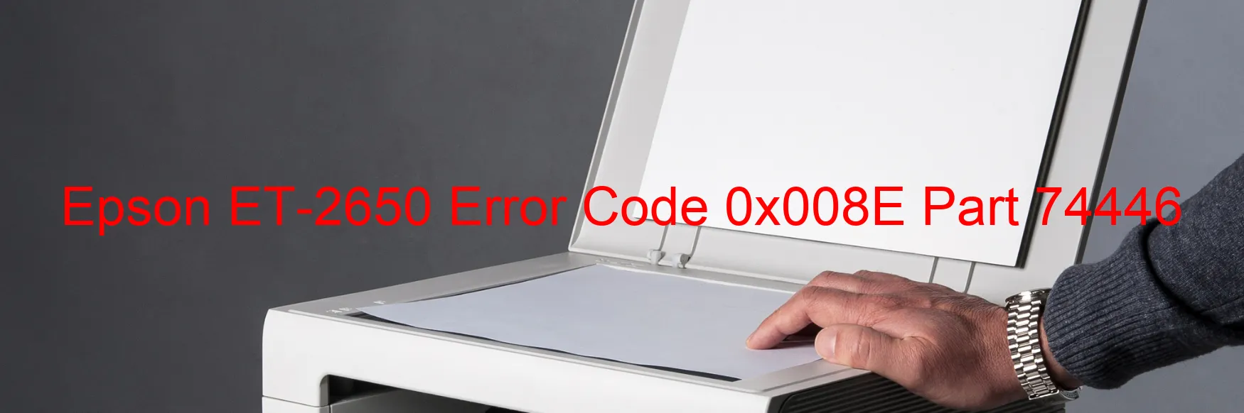 Epson ET-2650 Error Code 0x008E Part 74446