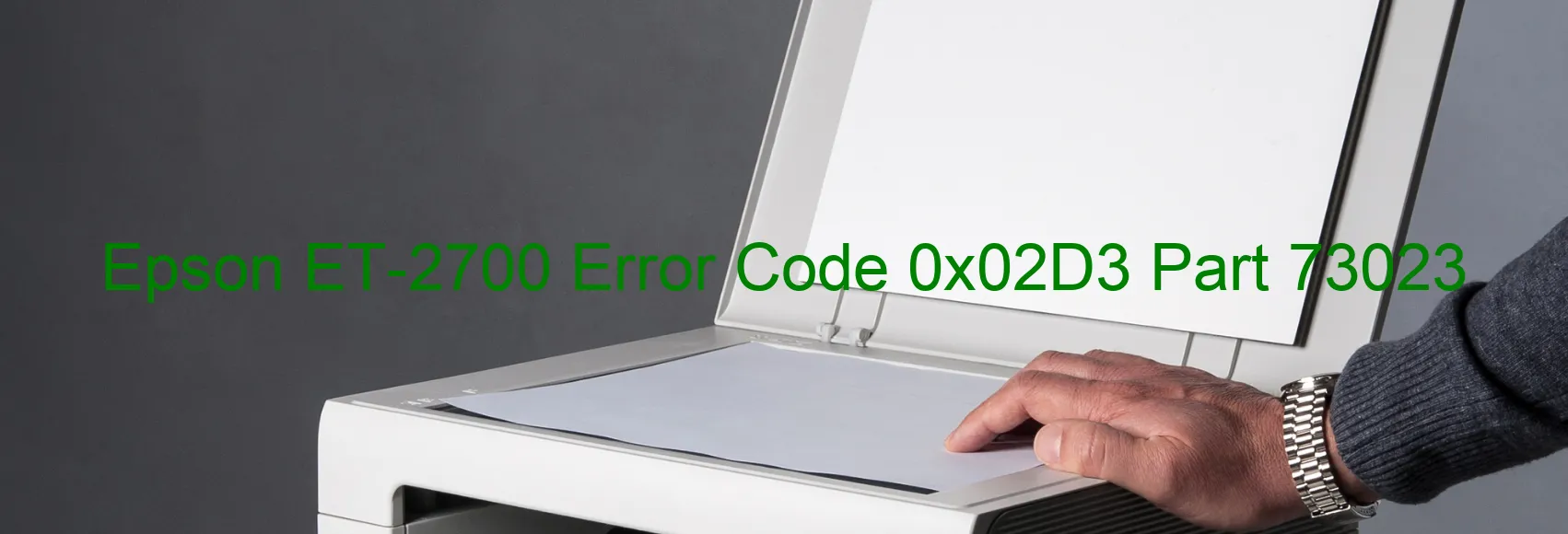 Epson ET-2700 Error Code 0x02D3 Part 73023