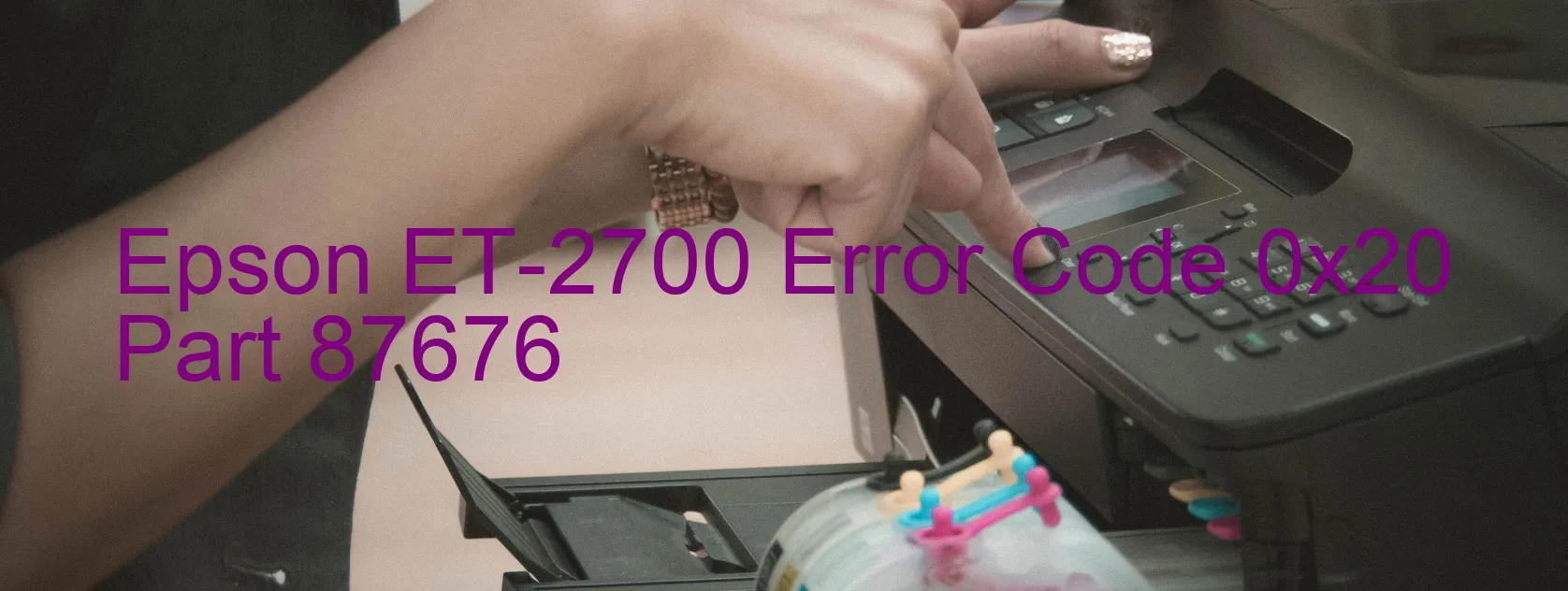 Epson ET-2700 Error Code 0x20 Part 87676