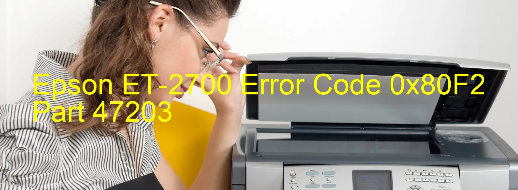 Epson ET-2700 Error Code 0x80F2 Part 47203