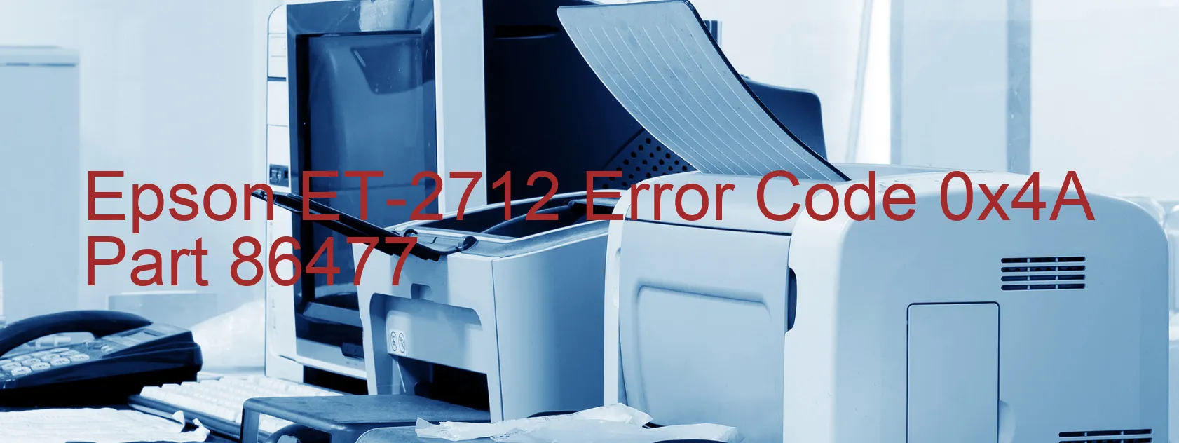 Epson ET-2712 Error Code 0x4A Part 86477