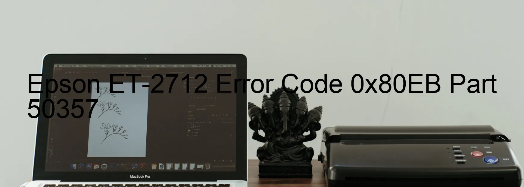 Epson ET-2712 Error Code 0x80EB Part 50357