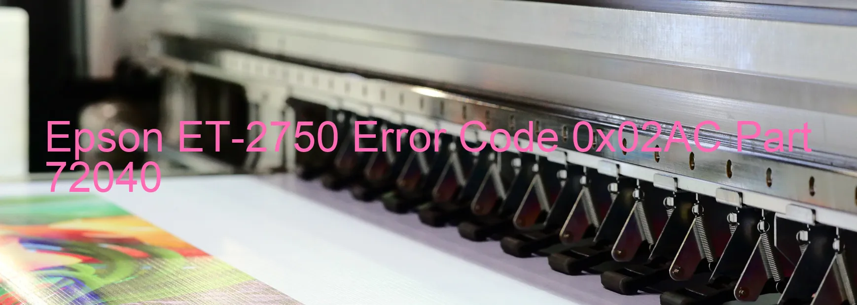 Epson ET-2750 Error Code 0x02AC Part 72040