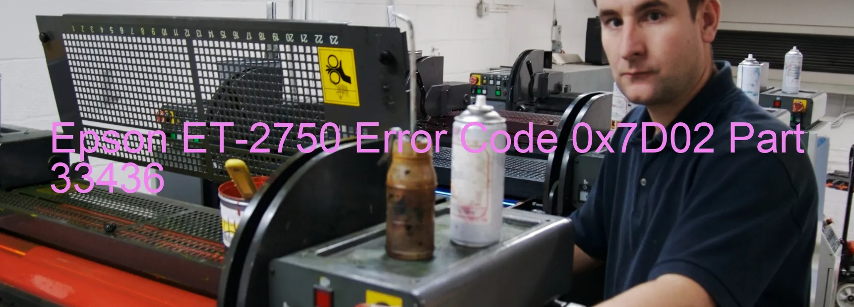 Epson ET-2750 Error Code 0x7D02 Part 33436