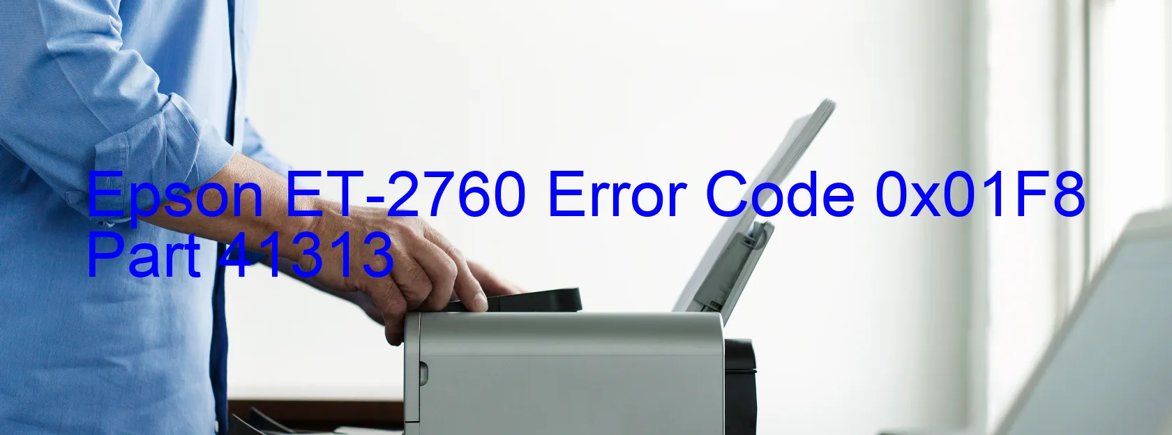 Epson ET-2760 Error Code 0x01F8 Part 41313