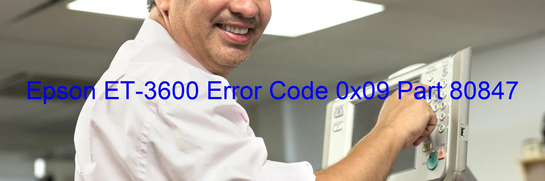 Epson ET-3600 Error Code 0x09 Part 80847