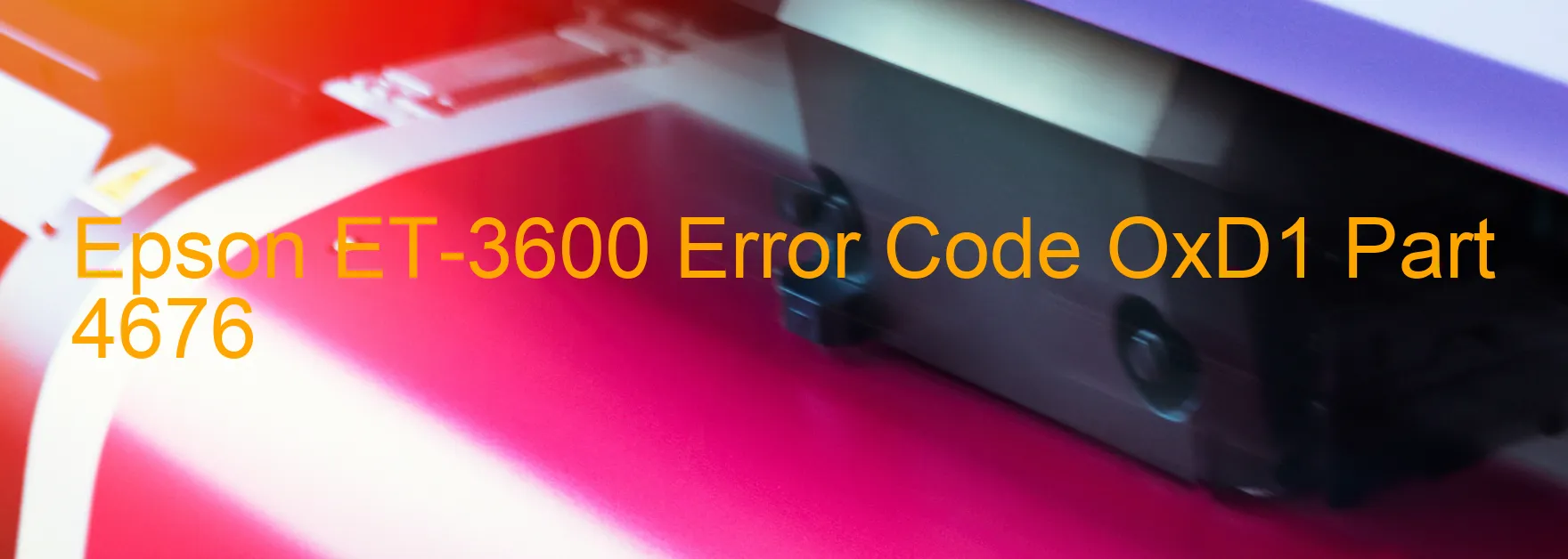 Epson ET-3600 Error Code OxD1 Part 4676