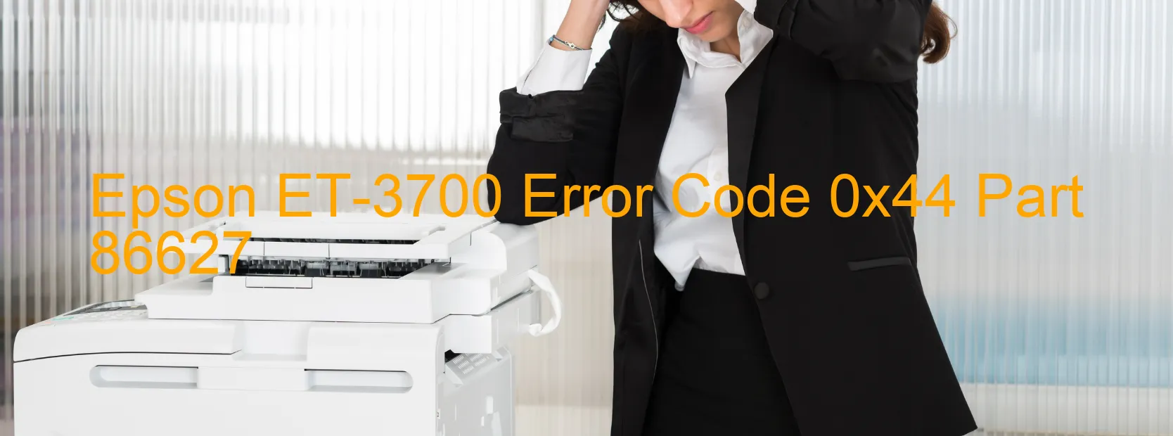 Epson ET-3700 Error Code 0x44 Part 86627