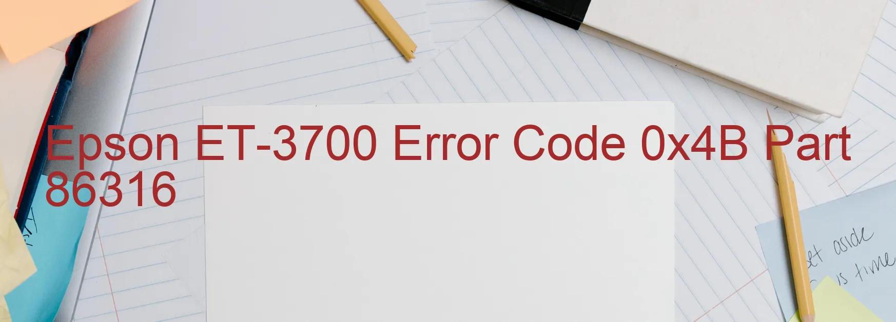 Epson ET-3700 Error Code 0x4B Part 86316