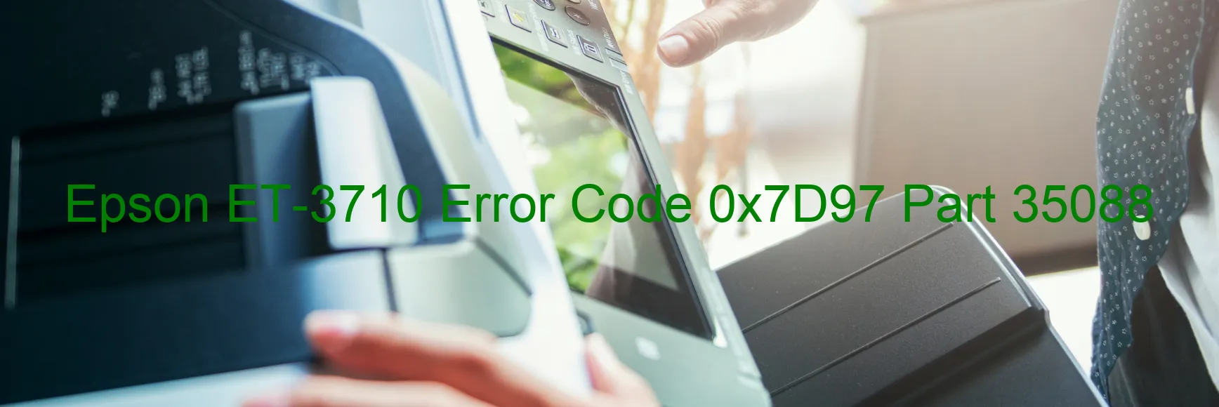 Epson ET-3710 Error Code 0x7D97 Part 35088