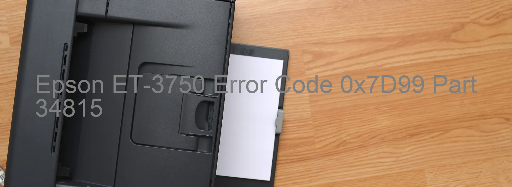 Epson ET-3750 Error Code 0x7D99 Part 34815