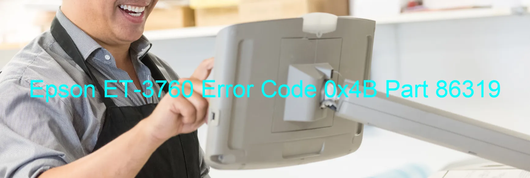 Epson ET-3760 Error Code 0x4B Part 86319