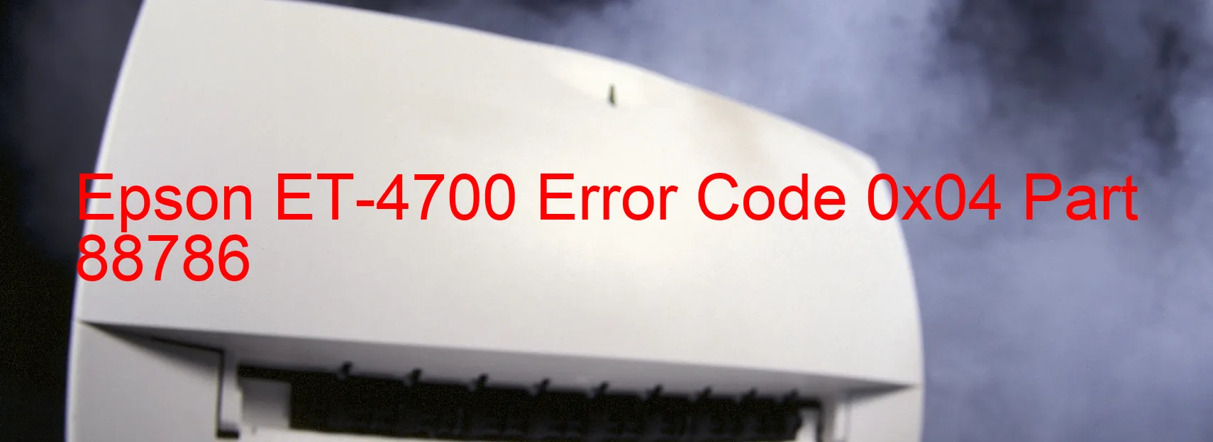 Epson ET-4700 Error Code 0x04 Part 88786