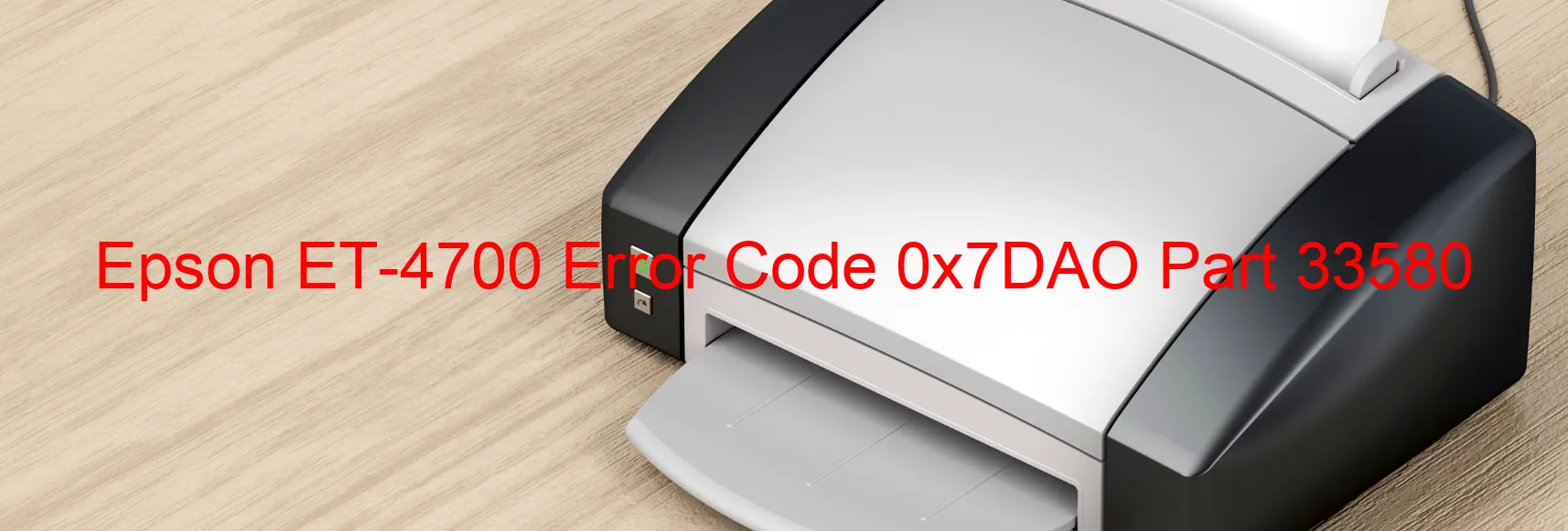 Epson ET-4700 Error Code 0x7DAO Part 33580